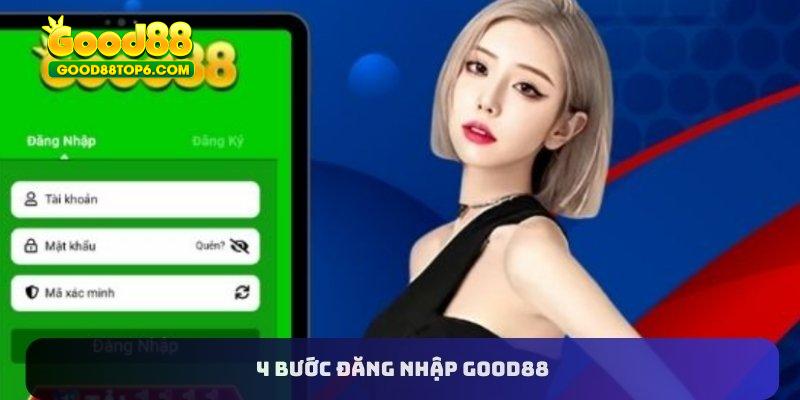 4 bước đăng nhập Good88