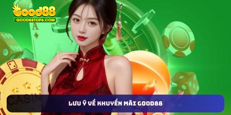 Lưu ý về khuyến mãi Good88