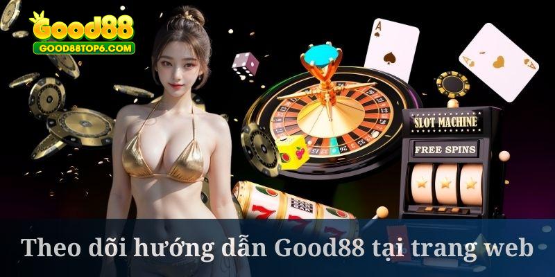 Hướng dẫn Good88 sẽ được cung cấp sớm trên website