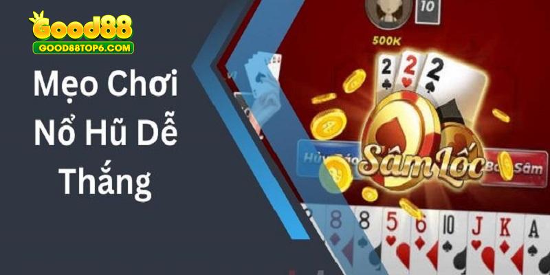 3 mẹo chơi nổ hũ hỗ trợ bet thủ gia tăng trúng Jackpot nhanh