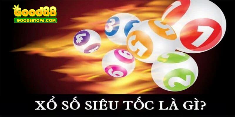 Đôi nét về siêu tốc xổ số